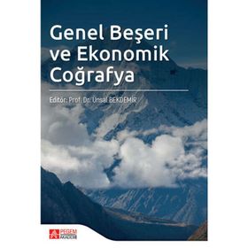 GENEL BEŞERİ VE EKONOMIK COĞRAFYA - HAYATI DOĞANAY;ÜNAL ÖDEMİR;İBRAHİM FEVZI ŞAHİN