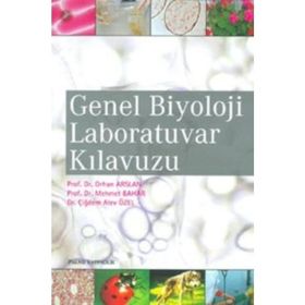GENEL BIYOLOJI LABORATUVAR KILAVUZU - ORHAN ARSLAN;MEHMET BAHAR;ÇİĞDEM ALEV ÖZEL