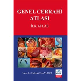 Genel Cerrahi Atlası İlk Atlas - Ankara Nobel Tıp Kitabevi