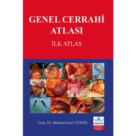 Genel Cerrahi Atlası İlk Atlas - Ankara Nobel Tıp Kitabevi