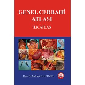 Genel Cerrahi Atlası İlk Atlas - Ankara Nobel Tıp Kitabevi