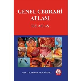 Genel Cerrahi Atlası İlk Atlas - Ankara Nobel Tıp Kitabevi