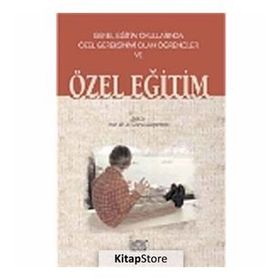 Genel Eğitim Okullarında Özel Gereksinimi Olan Öğrenciler ve Özel Eğitim - Kök Yayıncılık