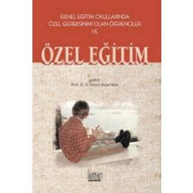 Genel Eğitim Okullarında Özel Gereksinimi Olan Öğrenciler ve Özel Eğitim - Kök Yayıncılık