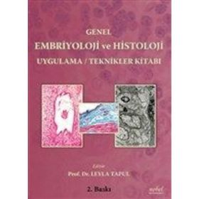 Genel Embriyoloji ve Histoloji Uygulama - Teknikler Kitabı - Kolektif