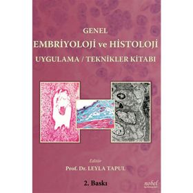 Genel Embriyoloji ve Histoloji Uygulama - Teknikler Kitabı - Kolektif