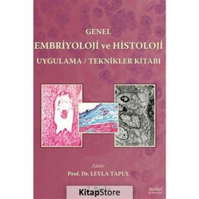 Genel Embriyoloji ve Histoloji Uygulama - Teknikler Kitabı - Kolektif