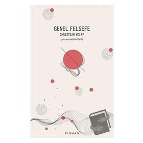 Genel Felsefe - Christian Wolff
