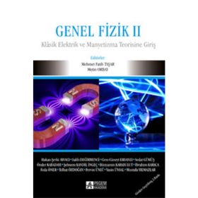 Genel Fizik-2 - İbrahim Karaca Metin Orbay Telhat Özdoğan Sedat Gümüş Hakan Şevki Ayvacı Feda Öner Salih Değirmenci Mustafa Yılmazlar Pervin Ünlü Yasin Ünsal Bünyamin Karabulut