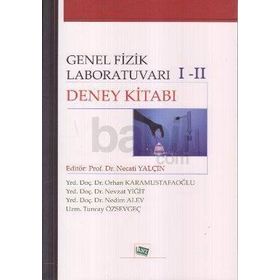 Genel Fizik Laboratuvarı 1-2 Deney Kitabı - Nevzat Yiğit Necati Yalçın Nedim Alev Orhan Karamustafaoğlu Tuncay Özsevgeç