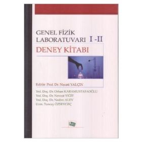Genel Fizik Laboratuvarı 1-2 Deney Kitabı - Nevzat Yiğit Necati Yalçın Nedim Alev Orhan Karamustafaoğlu Tuncay Özsevgeç