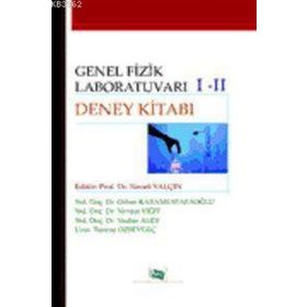 Genel Fizik Laboratuvarı 1-2 Deney Kitabı - Nevzat Yiğit Necati Yalçın Nedim Alev Orhan Karamustafaoğlu Tuncay Özsevgeç