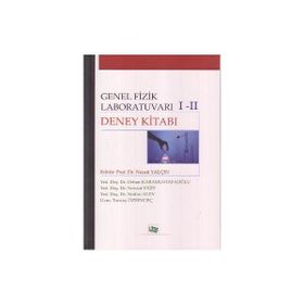 Genel Fizik Laboratuvarı 1-2 Deney Kitabı - Nevzat Yiğit Necati Yalçın Nedim Alev Orhan Karamustafaoğlu Tuncay Özsevgeç