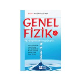 GENEL FIZIK VE TEKNOLOJININ BILIMSEL İLKELERİ - HAKAN ŞEVKİ AYVACI;MEHMET KARA;MUSTAFA ERDEMIR;SALIH DEĞİRMENCİ;ŞENOL TOPRAK;YÜKSEL ÇEKBAŞ