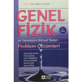 GENEL FIZIK VE TEKNOLOJININ BILIMSEL İLKELERİ - HAKAN ŞEVKİ AYVACI;MEHMET KARA;MUSTAFA ERDEMIR;SALIH DEĞİRMENCİ;ŞENOL TOPRAK;YÜKSEL ÇEKBAŞ