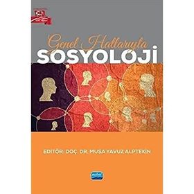 Genel Hatlarıyla Sosyoloji - Adem Sağır