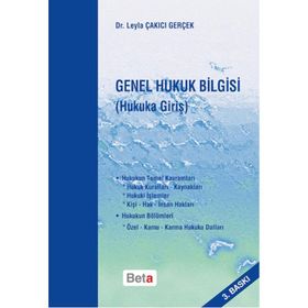 GENEL HUKUK BILGISI HUKUKA GIRIŞ - LEYLA ÇAKICI GERÇEK