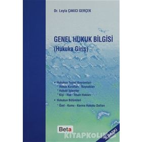 GENEL HUKUK BILGISI HUKUKA GIRIŞ - LEYLA ÇAKICI GERÇEK