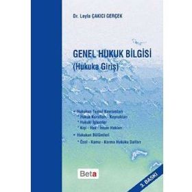 GENEL HUKUK BILGISI HUKUKA GIRIŞ - LEYLA ÇAKICI GERÇEK