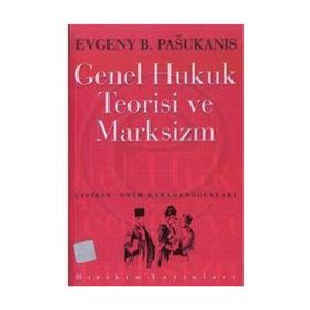 GENEL HUKUK TEORISI VE MARKSIZIM - EVGENY B. PASUKANIS