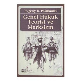GENEL HUKUK TEORISI VE MARKSIZIM - EVGENY B. PASUKANIS