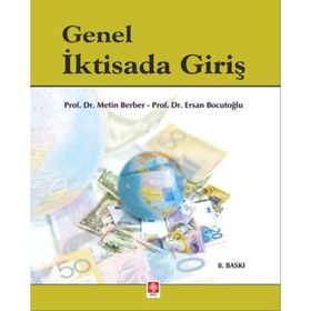 GENEL İKTİSADA GİRİŞ - ERSAN BOCUTOĞLU; METIN BERBER; KENAN ÇELİK