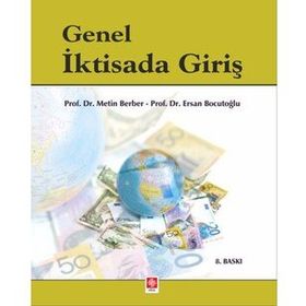 GENEL İKTİSADA GİRİŞ - ERSAN BOCUTOĞLU; METIN BERBER; KENAN ÇELİK