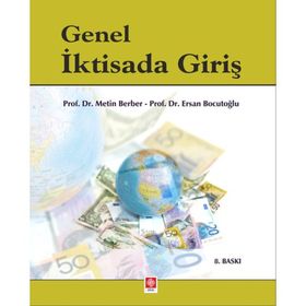 GENEL İKTİSADA GİRİŞ - ERSAN BOCUTOĞLU; METIN BERBER; KENAN ÇELİK