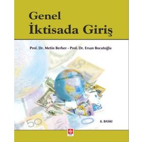 GENEL İKTİSADA GİRİŞ - ERSAN BOCUTOĞLU; METIN BERBER; KENAN ÇELİK
