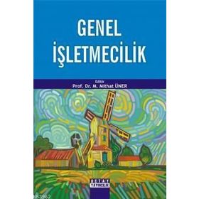 GENEL İŞLETMECİLİK - M. MITHAT ÜNER