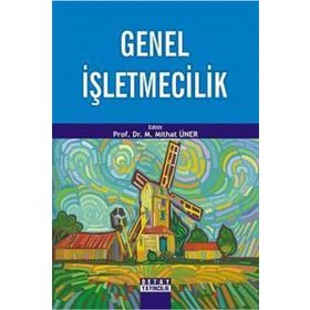 GENEL İŞLETMECİLİK - M. MITHAT ÜNER