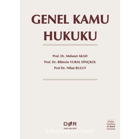 Genel Kamu Hukuku - Mehmet Akad – Bihterin Vural Dinkçkol– Nihat Bulut - Der Yayınları
