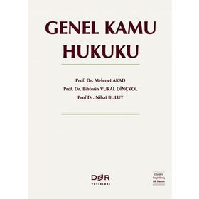 GENEL KAMU HUKUKU - MEHMET AKAT; BIHTERIN VURAL DİNÇKOL