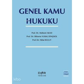 GENEL KAMU HUKUKU - MEHMET AKAT; BIHTERIN VURAL DİNÇKOL