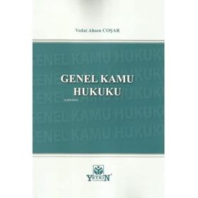 GENEL KAMU HUKUKU - MEHMET AKAT; BIHTERIN VURAL DİNÇKOL