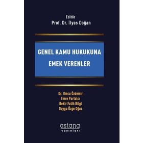 Genel Kamu Hukukuna Emek Verenler - Bekir Fatih Bilgi