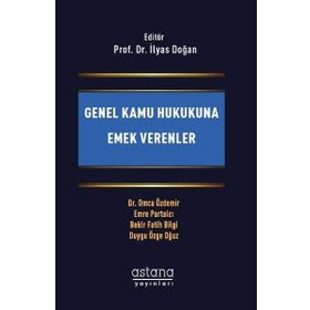 Genel Kamu Hukukuna Emek Verenler/Astana Yayınları