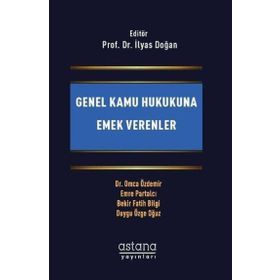 Genel Kamu Hukukuna Emek Verenler/Astana Yayınları