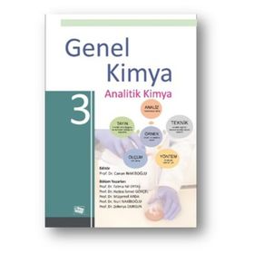 GENEL KIMYA 3 ANALITIK KIMYA - HÜSEYİN BAĞ, ERDAL KENDÜZLER, ABUZER AKGÜN, SIBEL SARAÇOĞLU, HIKMET SAYILKAN, ÜMİT DIVRIKLI