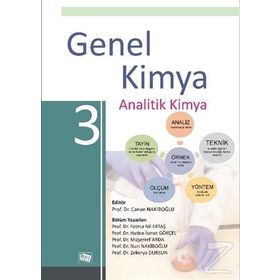 GENEL KIMYA 3 ANALITIK KIMYA - HÜSEYİN BAĞ, ERDAL KENDÜZLER, ABUZER AKGÜN, SIBEL SARAÇOĞLU, HIKMET SAYILKAN, ÜMİT DIVRIKLI