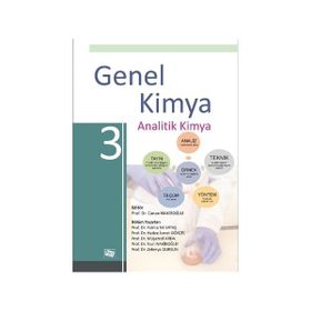 GENEL KIMYA 3 ANALITIK KIMYA - HÜSEYİN BAĞ, ERDAL KENDÜZLER, ABUZER AKGÜN, SIBEL SARAÇOĞLU, HIKMET SAYILKAN, ÜMİT DIVRIKLI