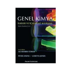 GENEL KIMYA İLKELER VE İÇYÜZÜNÜ KAVRAMA - LORETTA JONES;PETER ATKINS