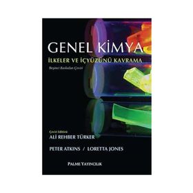 GENEL KIMYA İLKELER VE İÇYÜZÜNÜ KAVRAMA - LORETTA JONES;PETER ATKINS