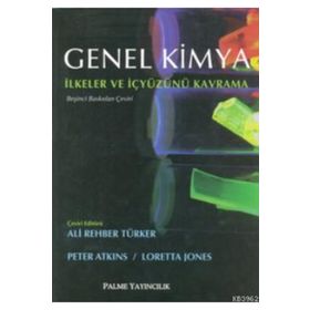 GENEL KIMYA İLKELER VE İÇYÜZÜNÜ KAVRAMA - LORETTA JONES;PETER ATKINS