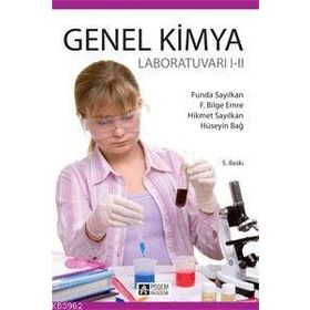 GENEL KIMYA LABORATUVARI 1-2 - FUNDA SAYILKAN, F. BILGE EMRE, HIKMET SAYILKAN, HÜSEYİN BAĞ