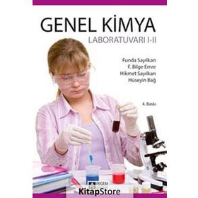GENEL KIMYA LABORATUVARI 1-2 - FUNDA SAYILKAN, F. BILGE EMRE, HIKMET SAYILKAN, HÜSEYİN BAĞ