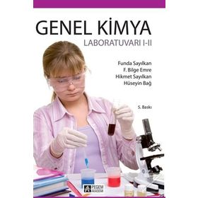 GENEL KIMYA LABORATUVARI 1-2 - FUNDA SAYILKAN, F. BILGE EMRE, HIKMET SAYILKAN, HÜSEYİN BAĞ