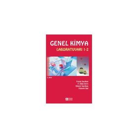 GENEL KIMYA LABORATUVARI 1-2 - FUNDA SAYILKAN, F. BILGE EMRE, HIKMET SAYILKAN, HÜSEYİN BAĞ