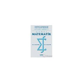 Genel Matematik İktisatçılar Ve İşletmeciler İçin İktisat Ve İşletme Problemlerine Uygulamalı