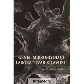 Genel Mikrobiyoloji Laboratuvar Kılavuzu - Gülten Ökmen